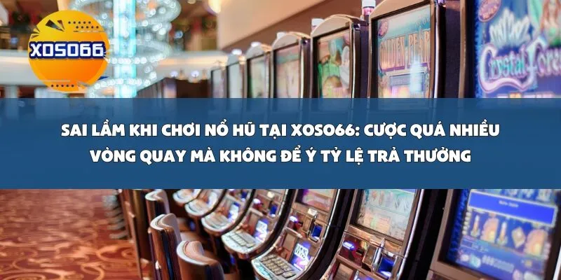 Sai Lầm Khi Chơi Nổ Hũ